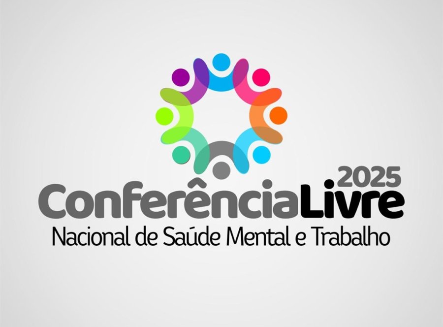 INSCRIÇÕES ABERTAS para a CONFERÊNCIA LIVRE NACIONAL DE SAÚDE MENTAL E TRABALHO (CLNSMT)